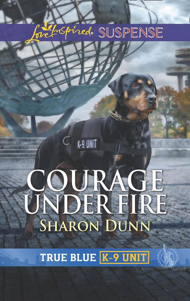 Courage Under Fire (Mills & Boon Love Inspired Suspense) (True Blue K-9 Unit Book 8)