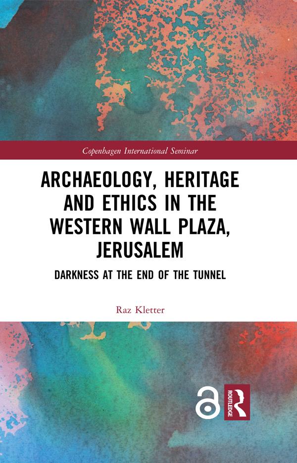 Archaeology Heritage and Ethics in the Western Wall Plaza Jerusalem