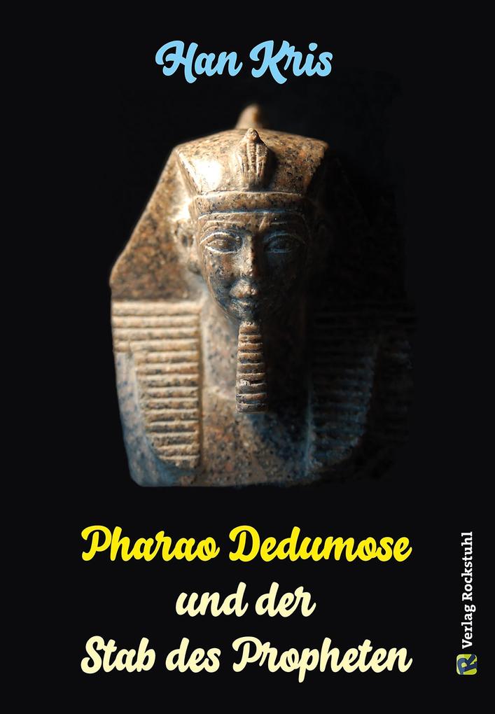 Pharao Dedumose und der Stab des Propheten