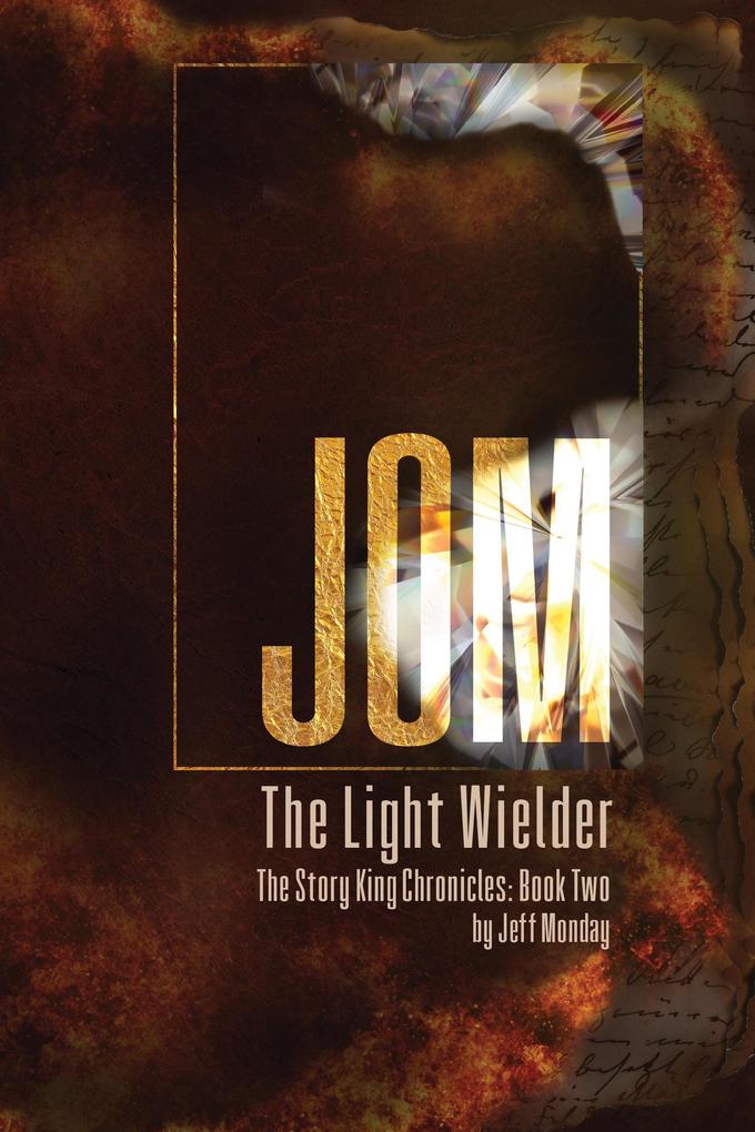 Jom the Light Wielder (The Story King Chronicles #2)