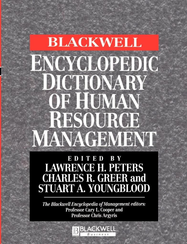 The Blackwell Encyclopedia of Management and Encyclopedic Dictionaries the Blackwell Encyclopedic Dictionary of Human Resource Management