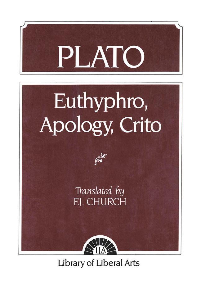 Plato: Euthyphro Apology Crito