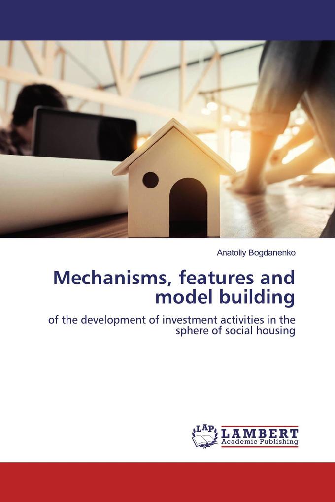 Mechanisms features and model building