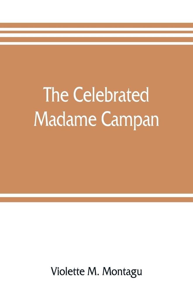 The celebrated Madame Campan lady-in-waiting to Marie Antoinette and confidante of Napoleon