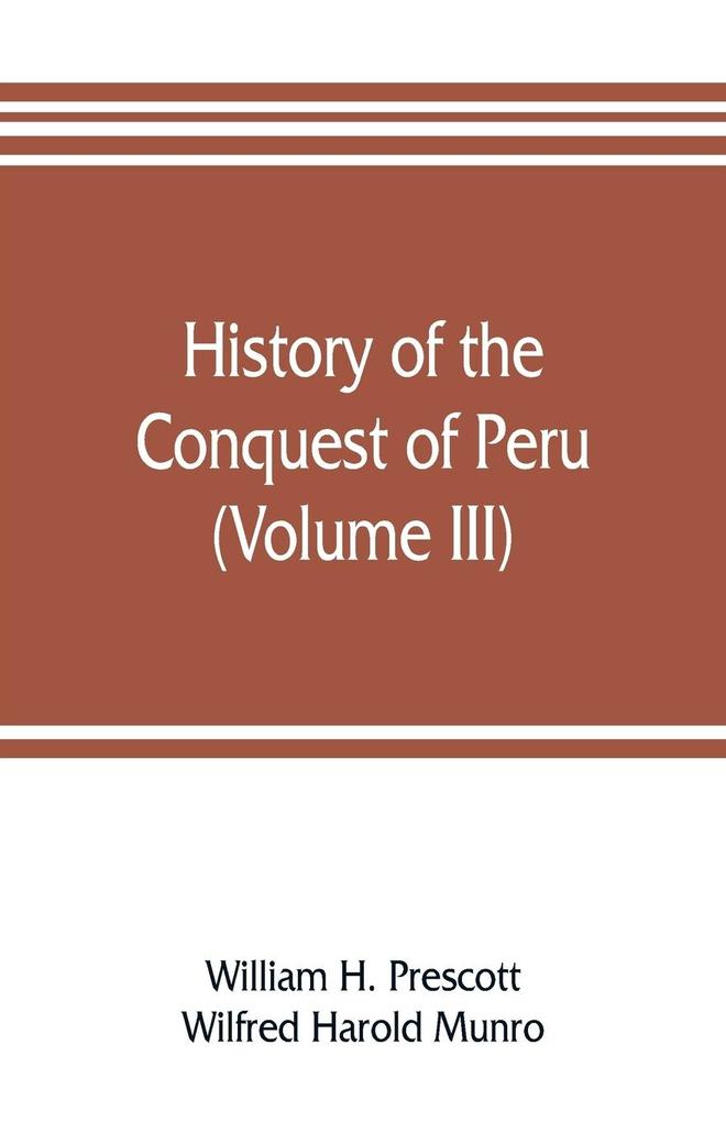 History of the conquest of Peru (Volume III)