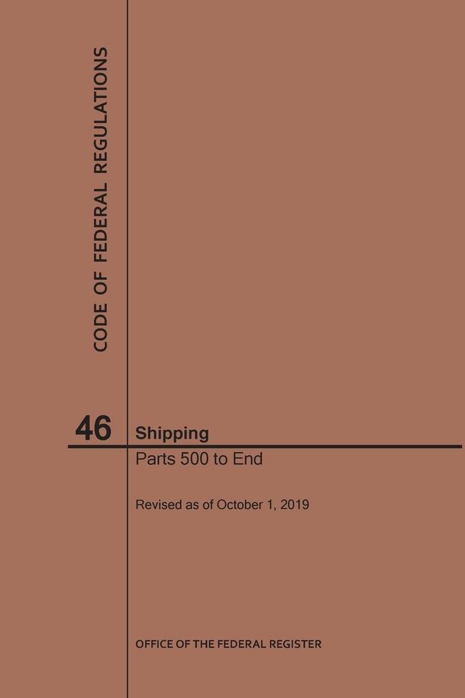 Code of Federal Regulations Title 46 Shipping Parts 500-End 2019