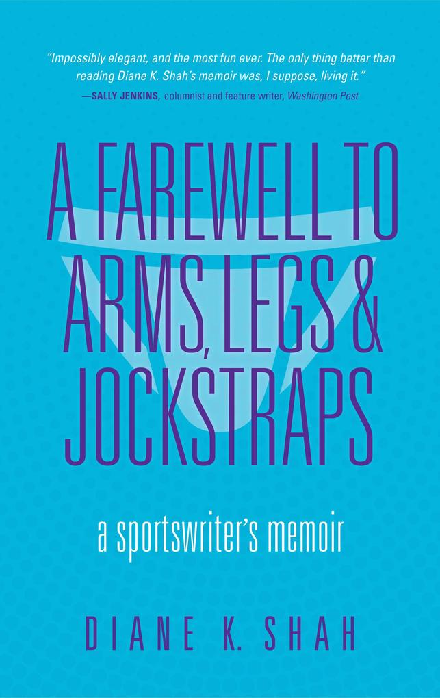A Farewell to Arms Legs and Jockstraps