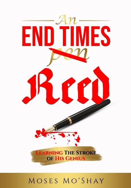 An End Times Pen Reed: Learning the Stroke of His Genius