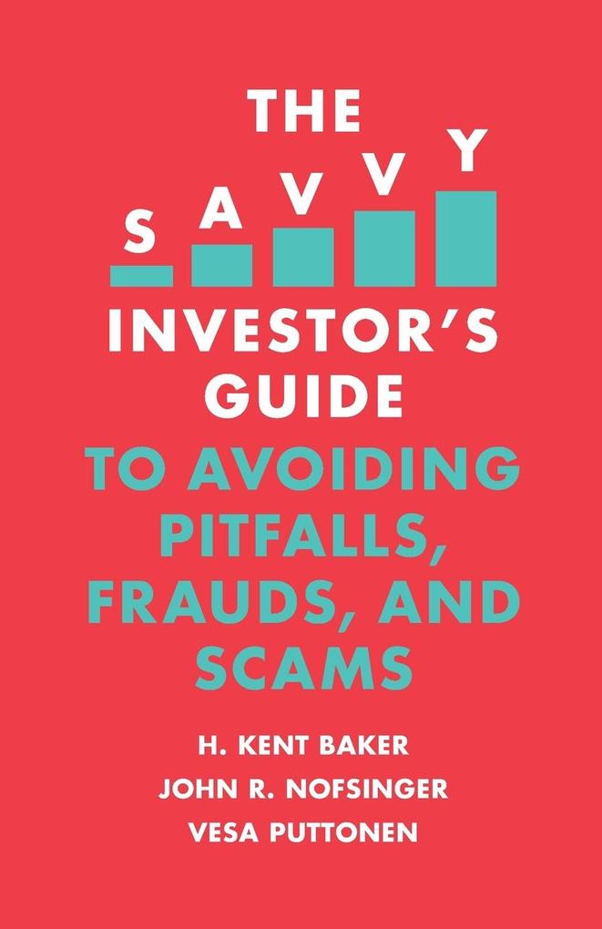 The Savvy Investor‘s Guide to Avoiding Pitfalls Frauds and Scams