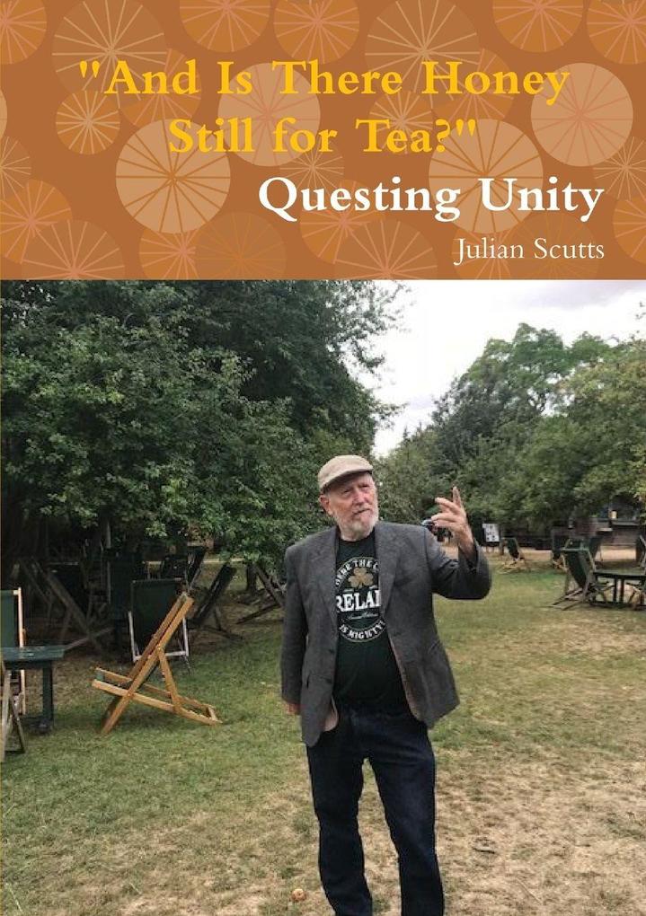 'And Is There Honey Still for Tea?' Questing Unity