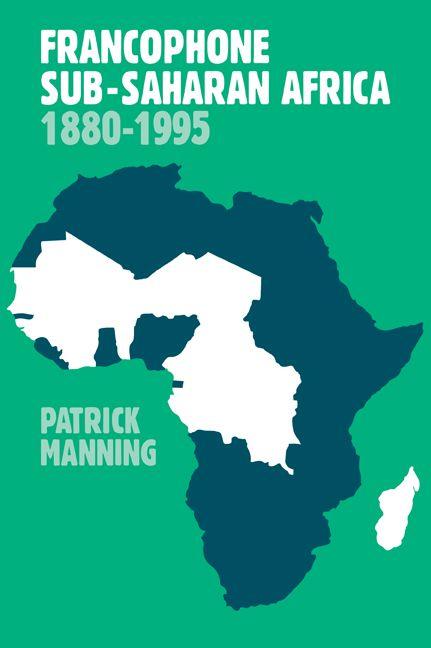 Francophone Sub-Saharan Africa 1880 1995