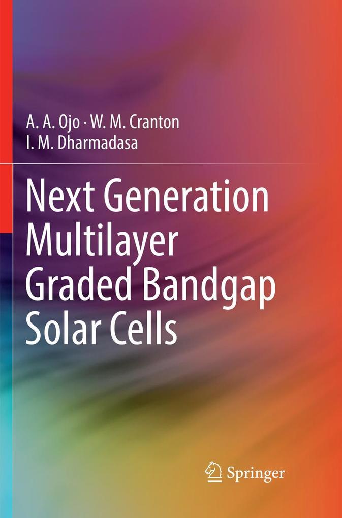 Next Generation Multilayer Graded Bandgap Solar Cells