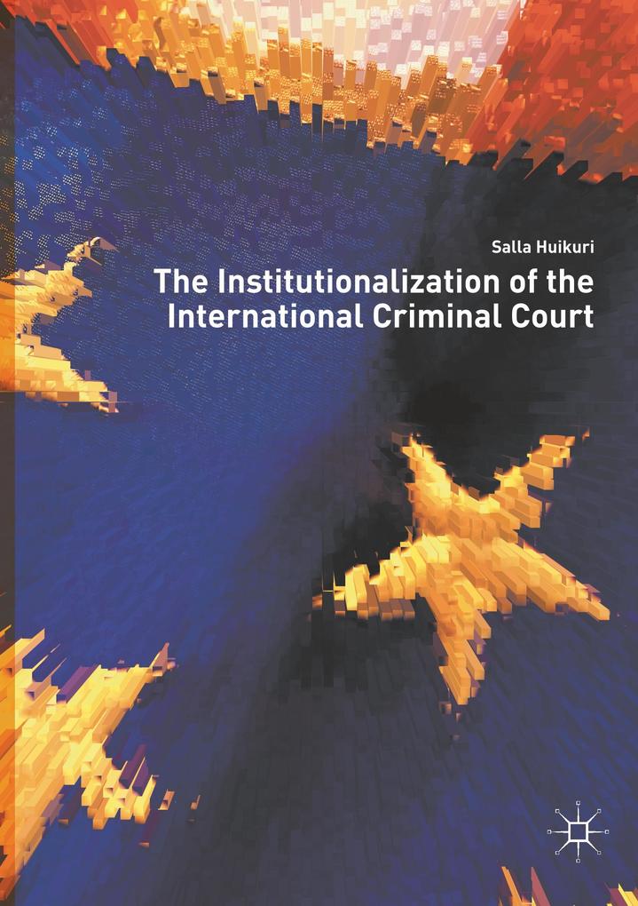 The Institutionalization of the International Criminal Court