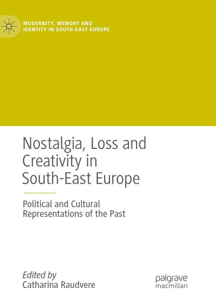 Nostalgia Loss and Creativity in South-East Europe