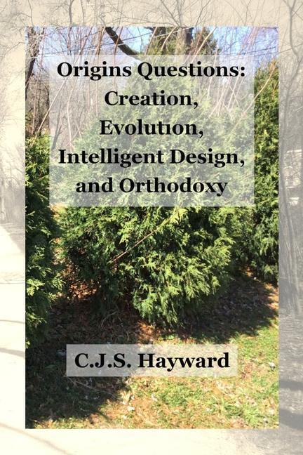 Origins Questions: Creation Evolution and Intelligent 