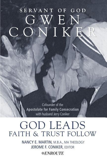 Servant of God Gwen Coniker: God Leads Faith and Trust Follow