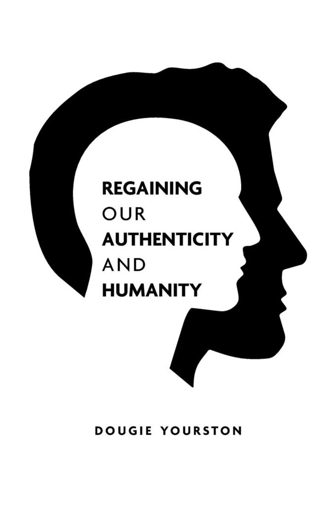 Regaining our authenticity and humanity