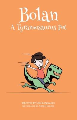 Bolan: A Tyrannosaurus Pet