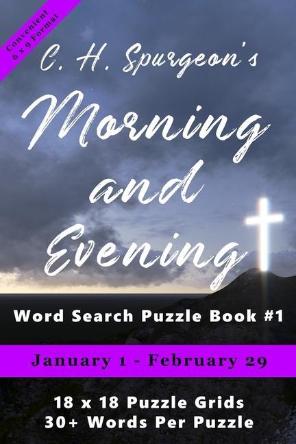C.H. Spurgeon‘s Morning and Evening Word Search Puzzle Book #1 (6 x 9): January 1st to February 29th