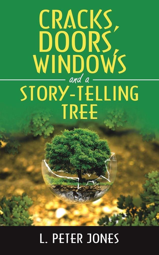 Cracks Doors Windows and a Story-Telling Tree