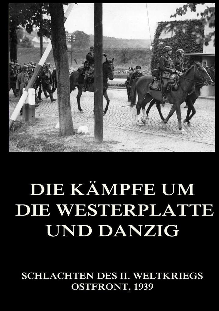 Die Kämpfe um die Westerplatte und Danzig