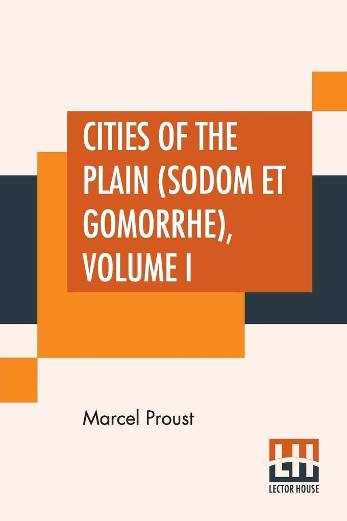 Cities Of The Plain (Sodom Et Gomorrhe) Volume I