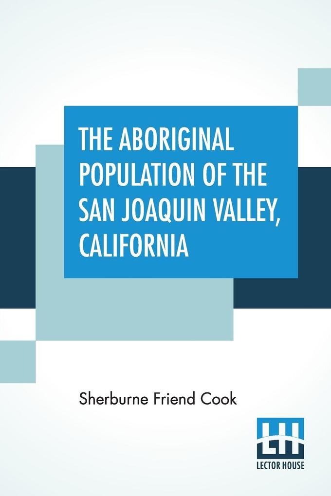The Aboriginal Population Of The San Joaquin Valley California