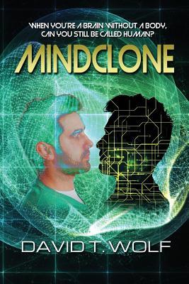 Mindclone: When You‘re a Brain Without a Body Can You Still Be Called Human?