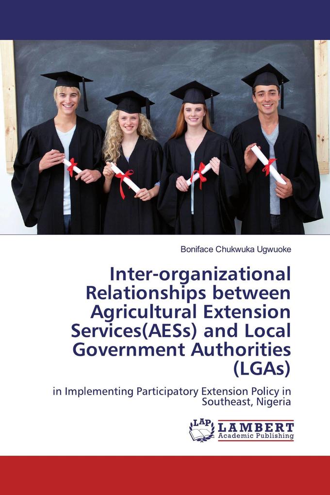 Inter-organizational Relationships between Agricultural Extension Services(AESs) and Local Government Authorities (LGAs)