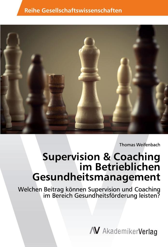 Supervision & Coaching im Betrieblichen Gesundheitsmanagement