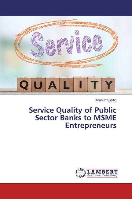 Service Quality of Public Sector Banks to MSME Entrepreneurs
