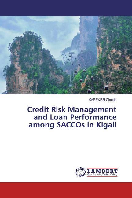 Credit Risk Management and Loan Performance among SACCOs in Kigali