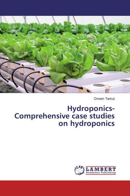 Hydroponics-Comprehensive case studies on hydroponics