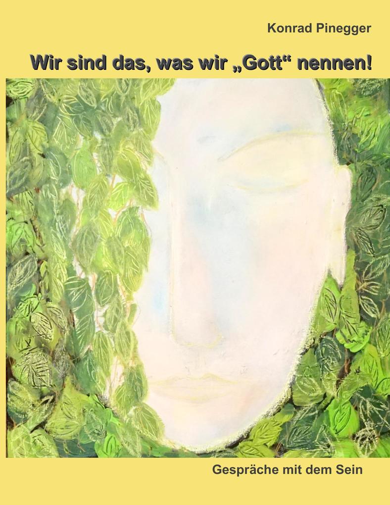 Wir sind das was wir 'Gott' nennen