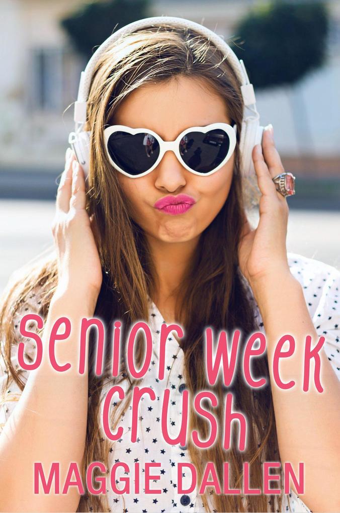 Senior Week Crush (Summer Love #1)