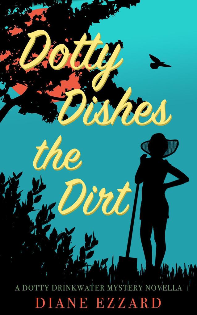 Dotty Dishes the Dirt (Dotty Drinkwater Mystery Series #0)