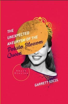 The Unexpected Aneurysm of the Potato Blossom Queen