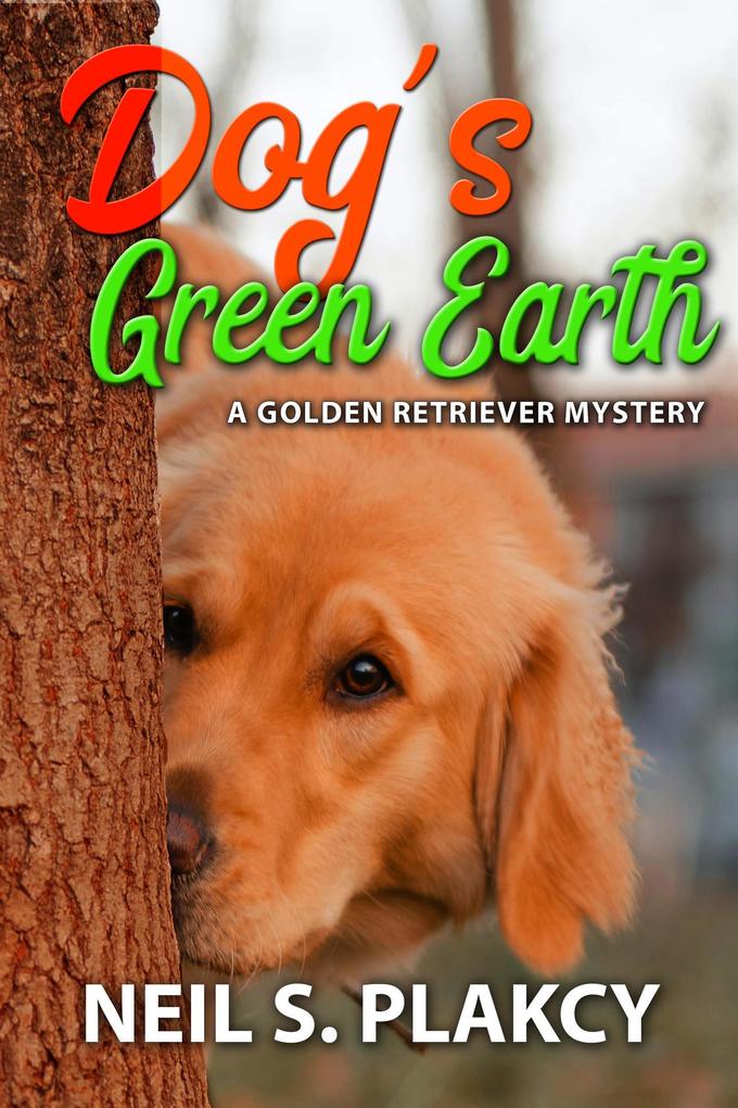 Dog‘s Green Earth (Golden Retriever Mysteries #10)