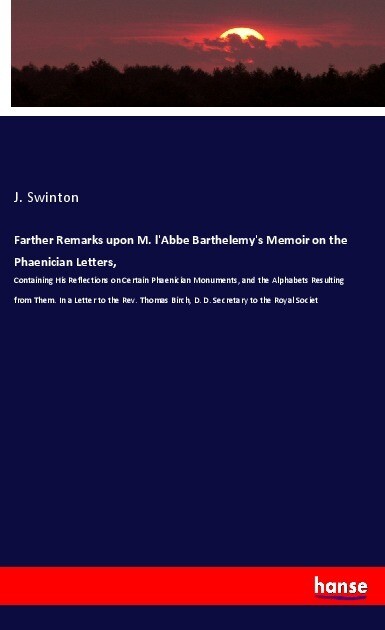Farther Remarks upon M. l‘Abbe Barthelemy‘s Memoir on the Phaenician Letters