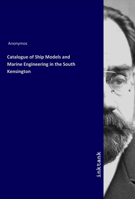 Catalogue of Ship Models and Marine Engineering in the South Kensington