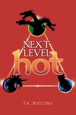 Next Level Hot (How to Set the World on Fire #3)