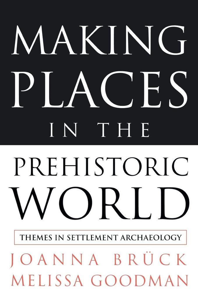 Making Places in the Prehistoric World
