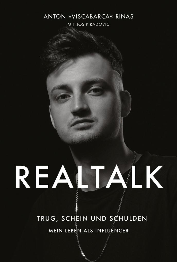 REALTALK. Trug Schein und Schulden. Mein Leben als Influencer