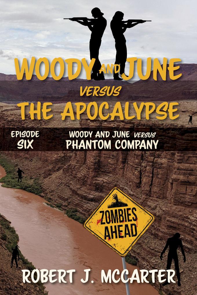 Woody and June versus Phantom Company (Woody and June Versus the Apocalypse #6)