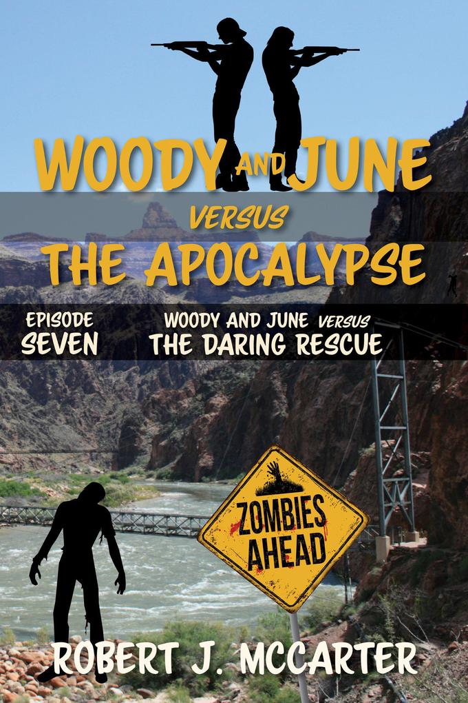 Woody and June versus the Daring Rescue (Woody and June Versus the Apocalypse #7)