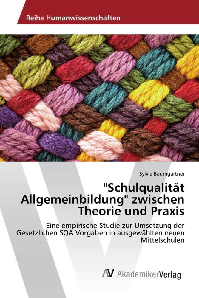 'Schulqualität Allgemeinbildung' zwischen Theorie und Praxis