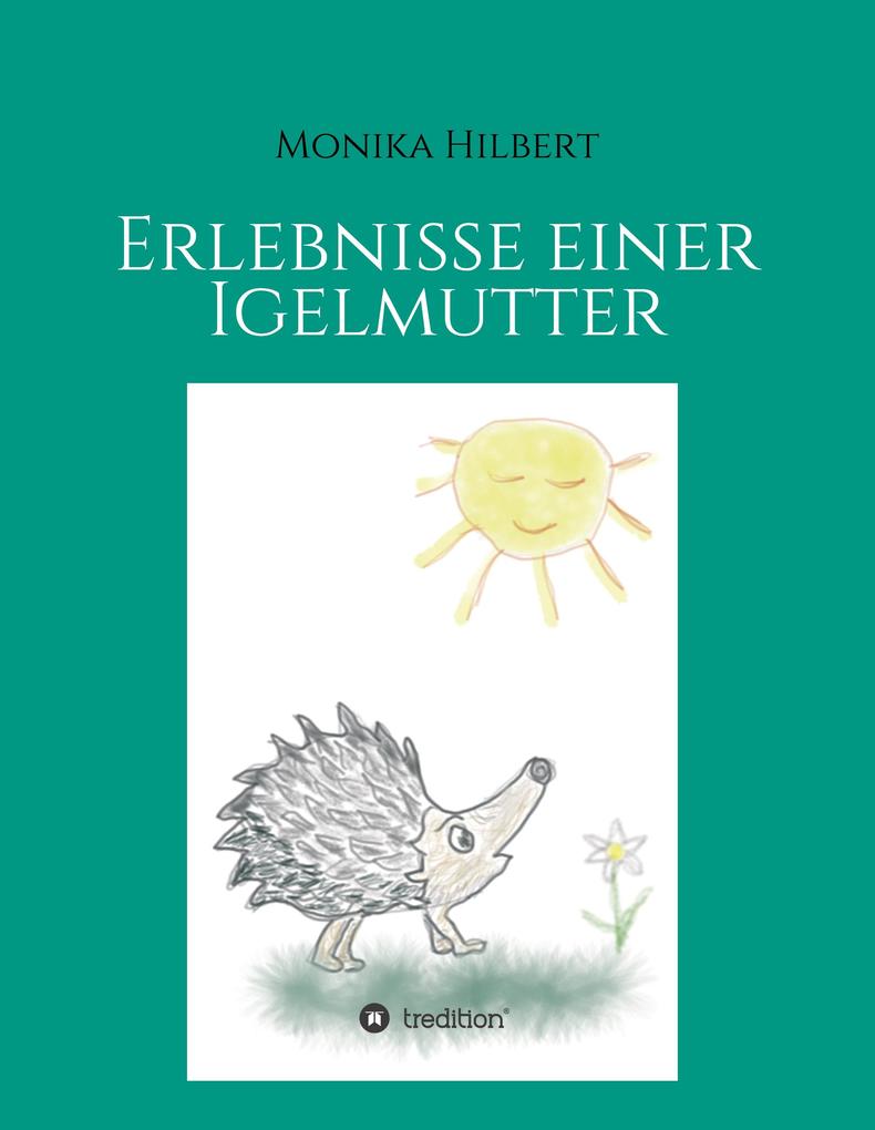 Image of Erlebnisse einer Igelmutter