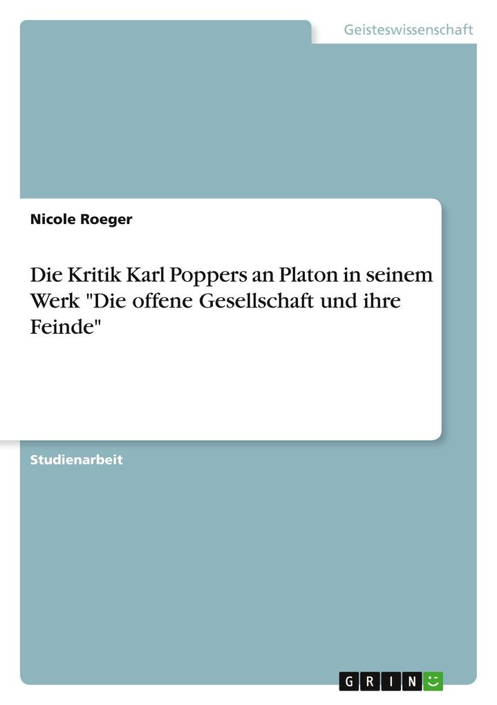 Die Kritik Karl Poppers an Platon in seinem Werk Die offene Gesellschaft und ihre Feinde