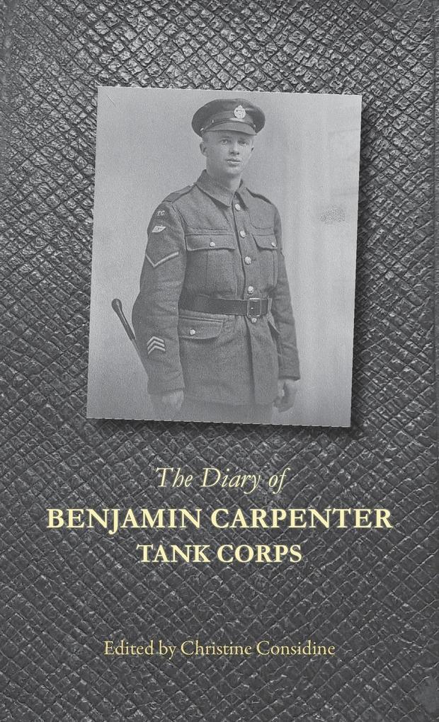 The Diary of Benjamin Carpenter Tank Corps