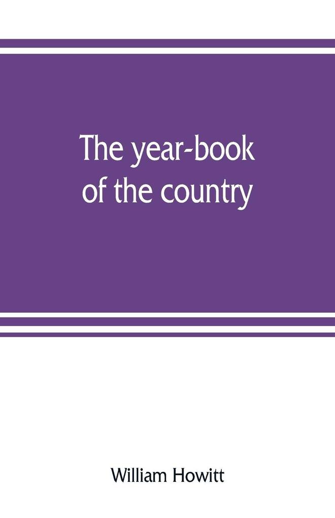 The year-book of the country; or The field the forest and the fireside